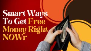 Read more about the article 16 Smart Ways To Get Free Money Right NOW
