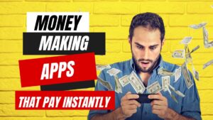 Read more about the article 6 Legit Money Making Apps That Pay Instantly In 2024