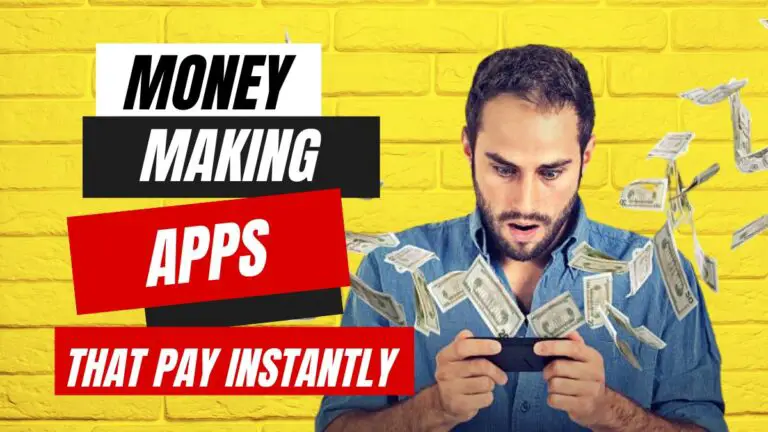 Money Making Apps That Pay Instantly