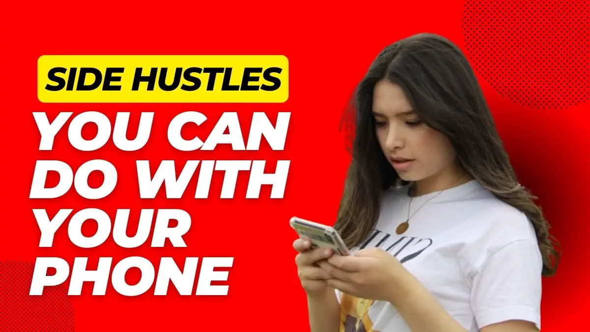 Read more about the article 11 Side Hustles You Can Do With Your Phone and Make Up To $500+ Per Day