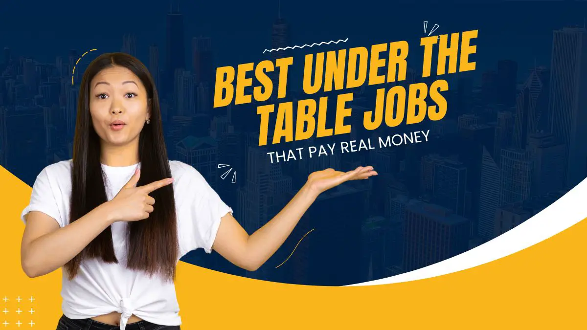 Read more about the article 13 Best Under The Table Jobs That Pay Real Money
