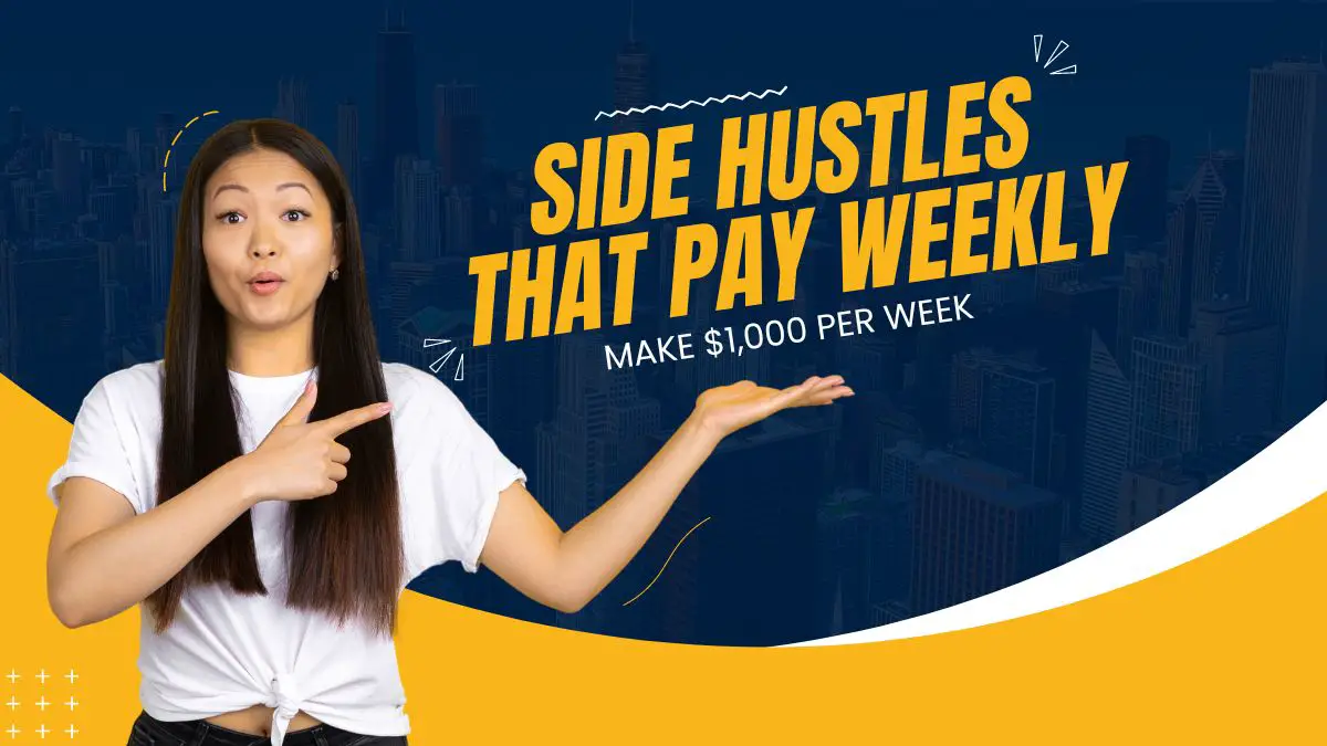 Read more about the article 10 Easy Side Hustles That Pay Weekly -(Make $1000+ Per Week)